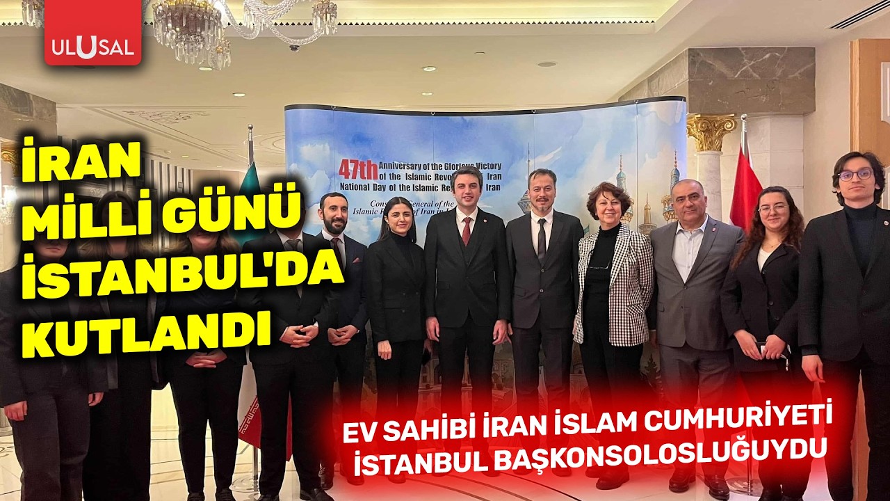 İran Milli Günü İstanbul’da kutlandı: Ev sahibi İran İslam Cumhuriyeti İstanbul Başkonsolosluğu’ydu
