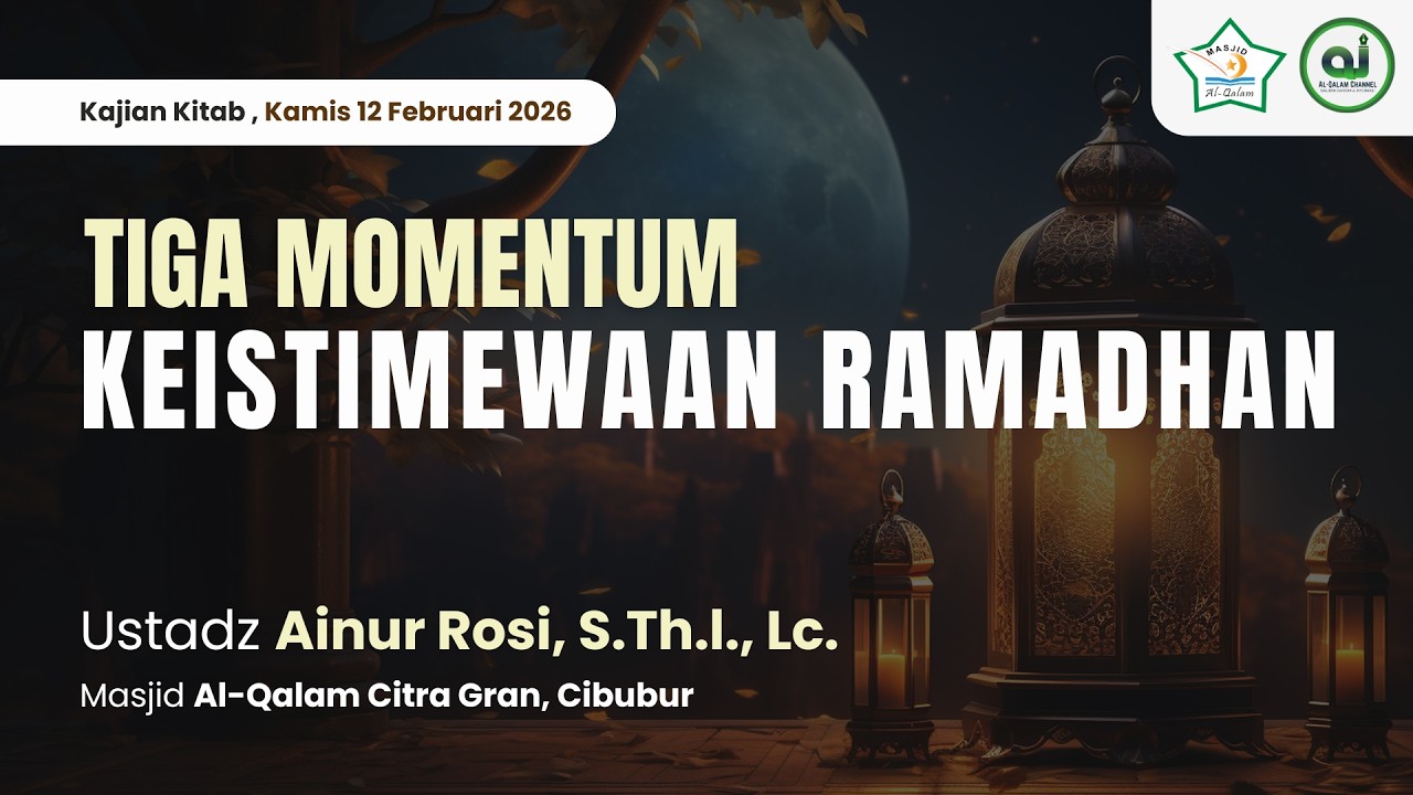 Kajian Maghrib | Tiga Momentum Keistimewaan Ramadhan |Ustadz Ainur Rosi, S. Th.I., Lc.