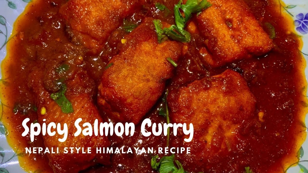 Nepali Style Spicy Salmon Curry | Tasty Salmon Fish Curry Recipe | Restaurant Style Salmon Curry