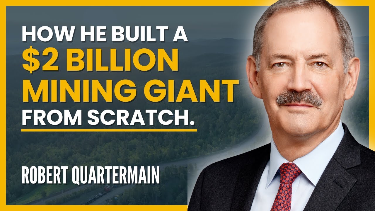 Robert Quartermain: Building a $2 Billion Mining Company | Silver Standard, Pretium & Dakota Gold