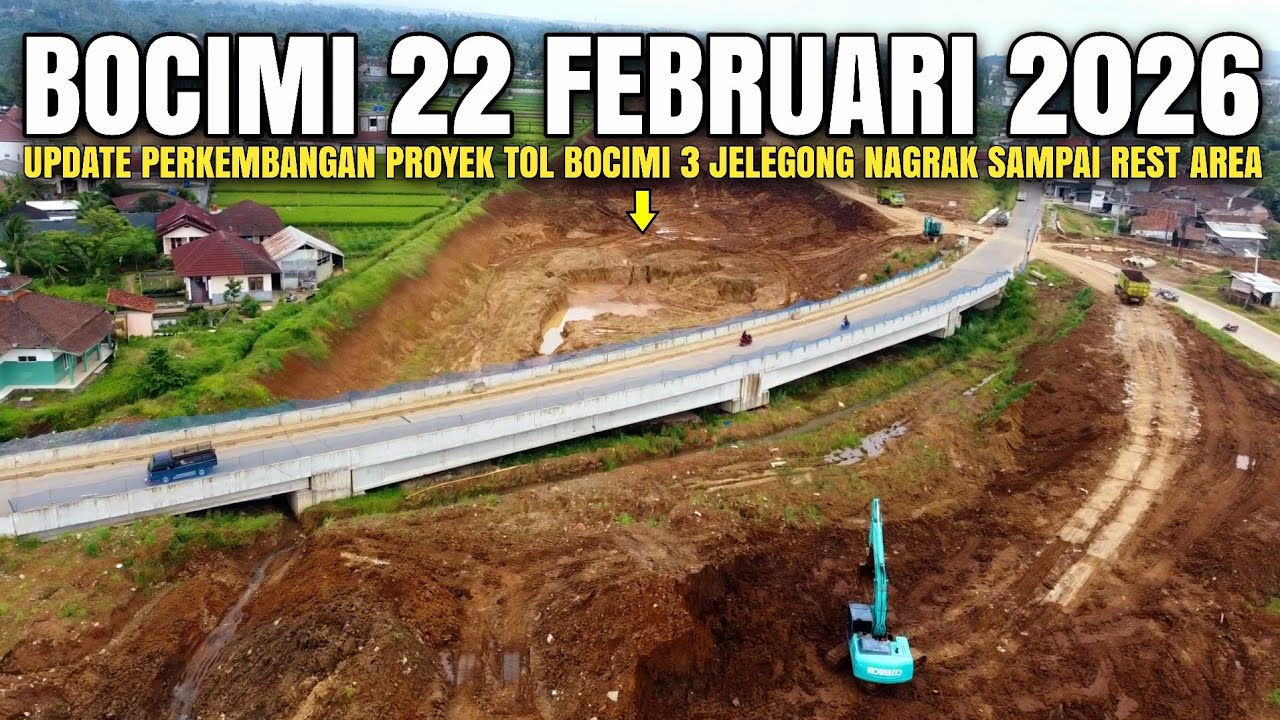 Tol Bocimi Tahap 3 Terbaru 22 Februari 2026 | Update Proyek Tol Bocimi 3 Jelegong Nagrak & Rest Area