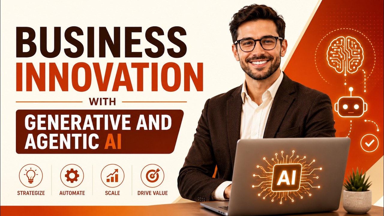 Business Innovation with Generative and Agentic AI | Course Promo