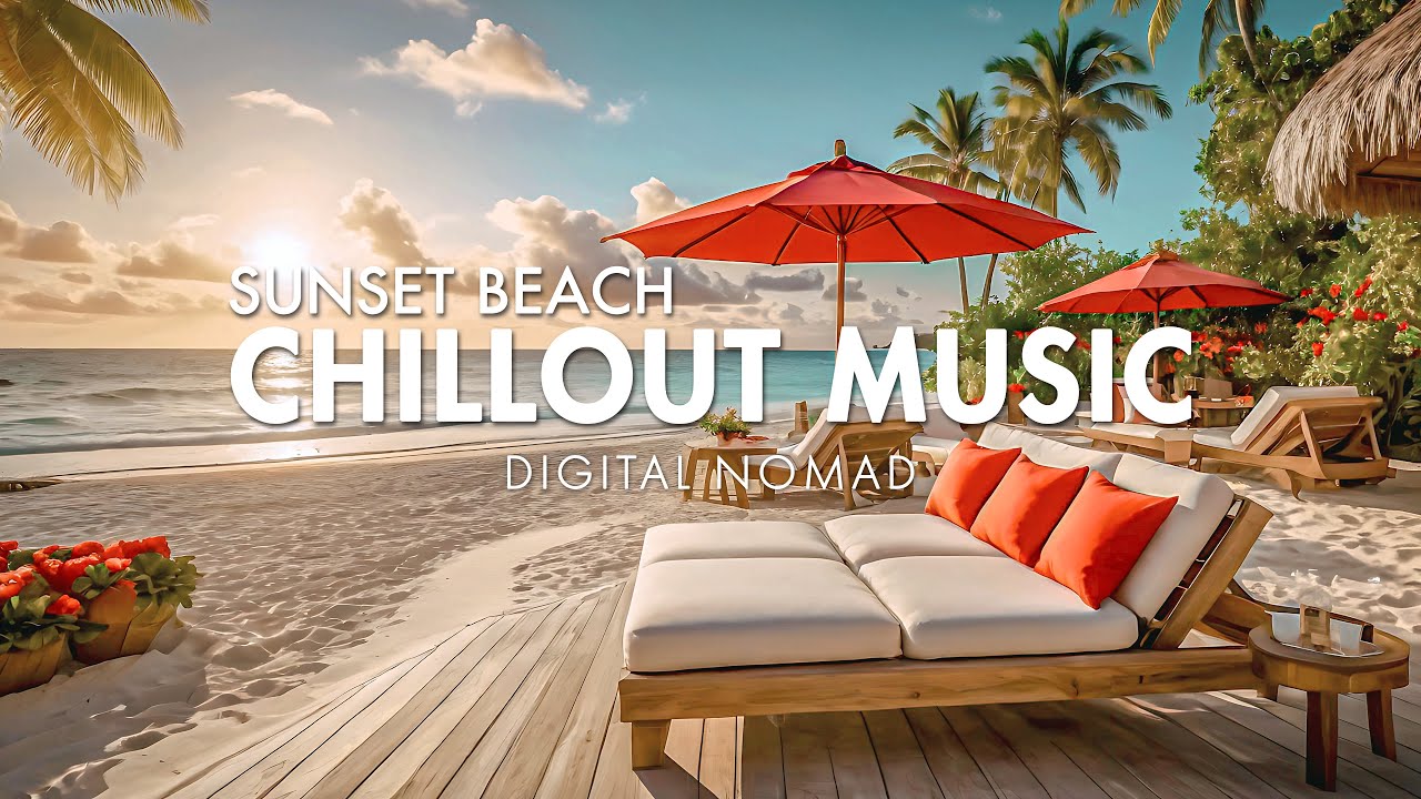 Chillout Music for Digital Nomads in a Sunset Beach Relaxation Getaway