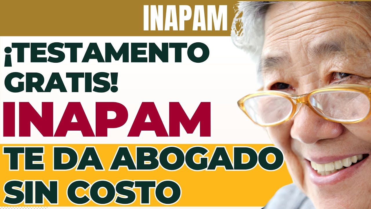 &iquest;Tienes INAPAM? 💳⚖️ Tramita tu Testamento Gratis con Abogado 📝✅