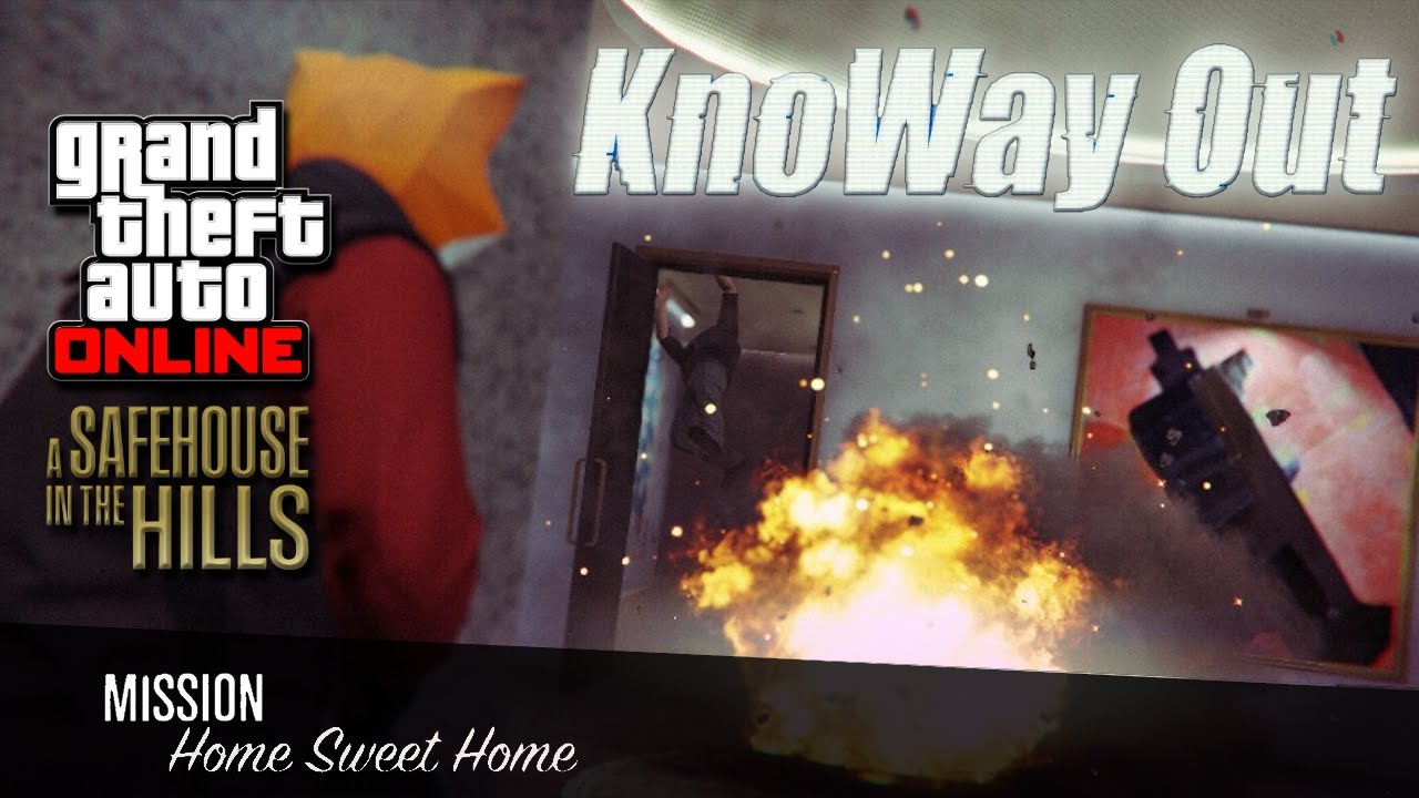 [GTA Online] - KnoWay Out, Part 6 (Finale) - Home Sweet Home