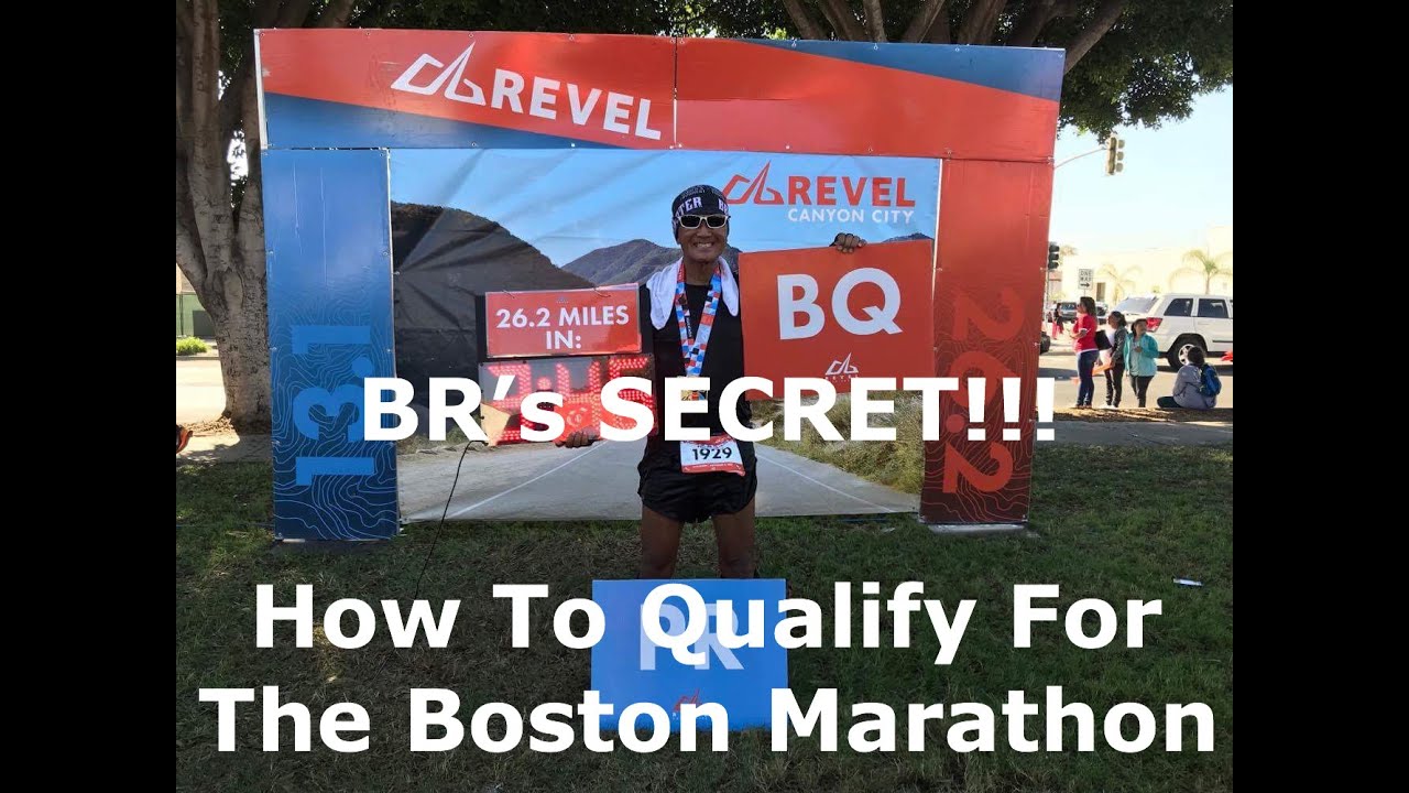 BR's SECRET: How To Qualify For The Boston Marathon
