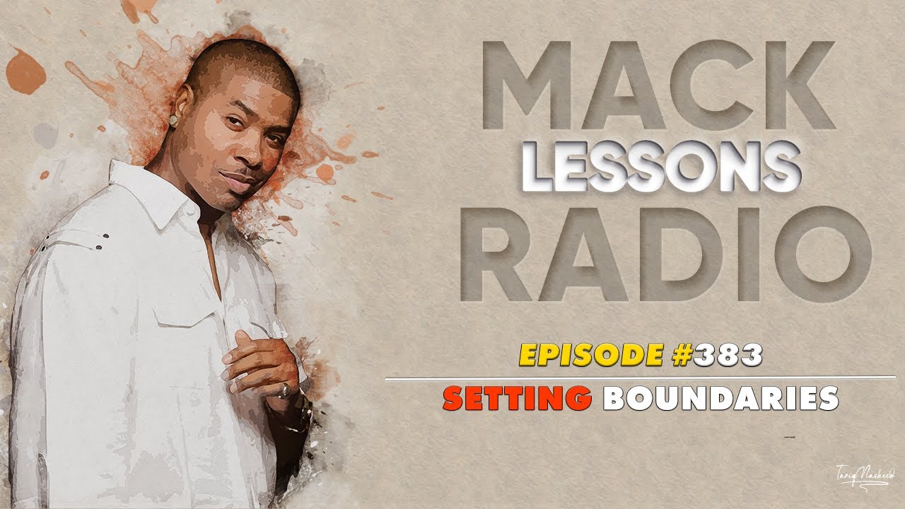 Mack Lessons EP# 383 Setting Boundaries