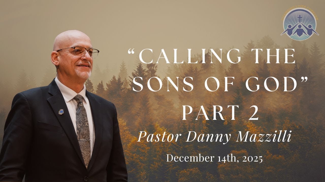 Calling The Sons Of God - Part 2 (The Purpose Of God - Part 13) - Pastor Danny Mazzilli