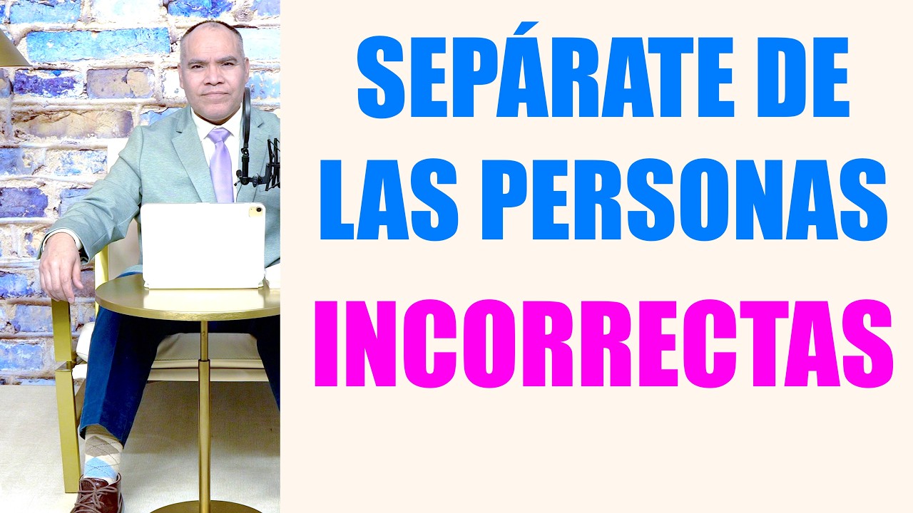 SEPÁRATE DE LAS MALAS INFLUENCIAS