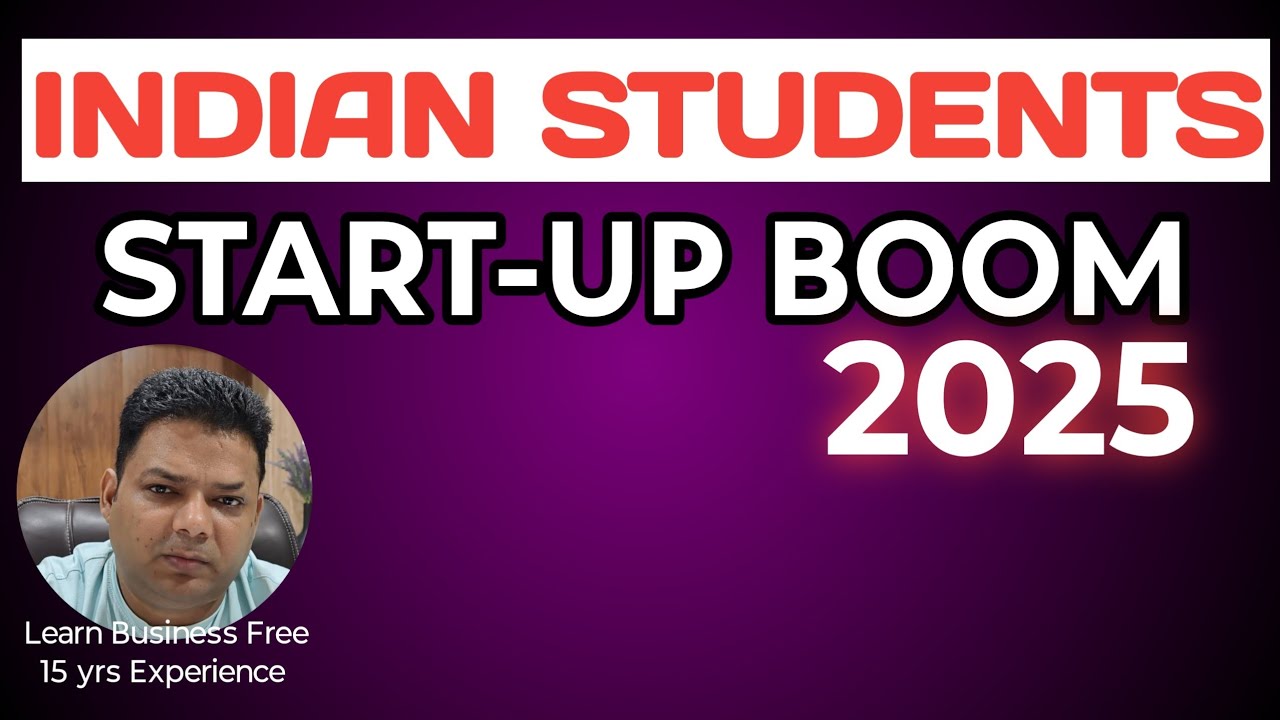 The Indian Student Startup Boom | Student Startups 2025 | How to Start a Startup in College |