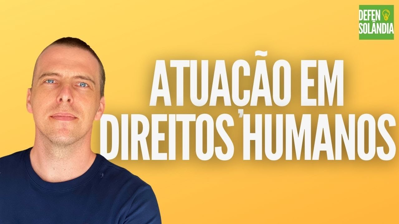 O que um Defensor Público faz em Direitos Humanos?