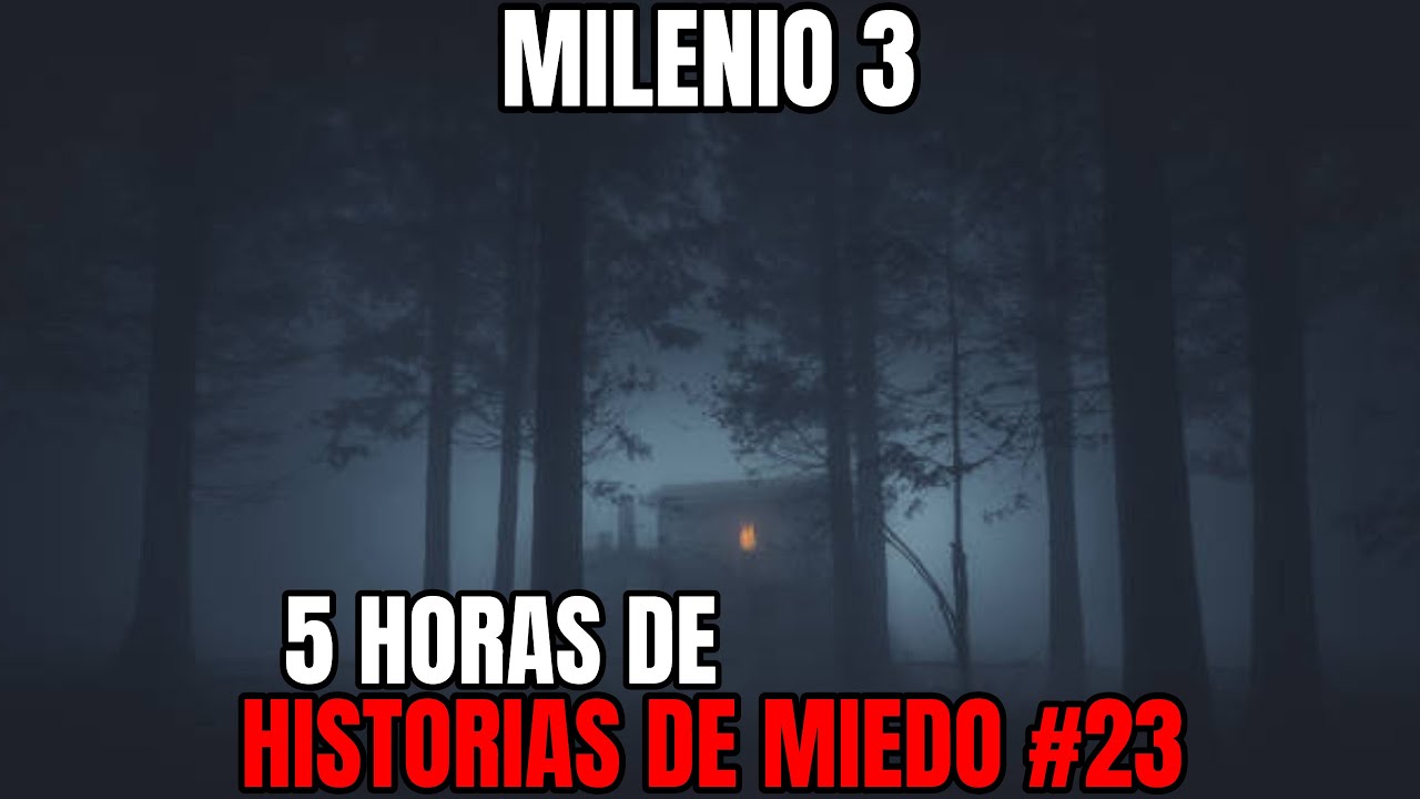 Milenio 3 - Especial 5 Horas de Historias de miedo #23