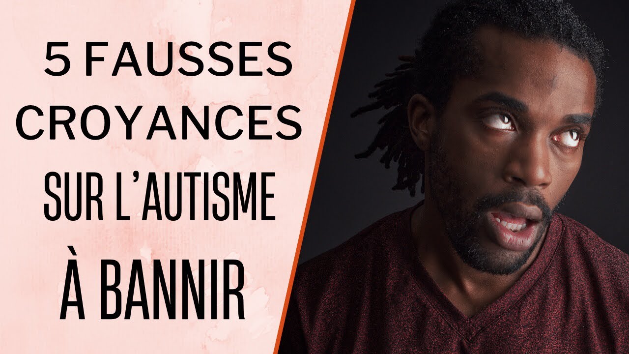5 fausses croyances sur l’autisme à bannir