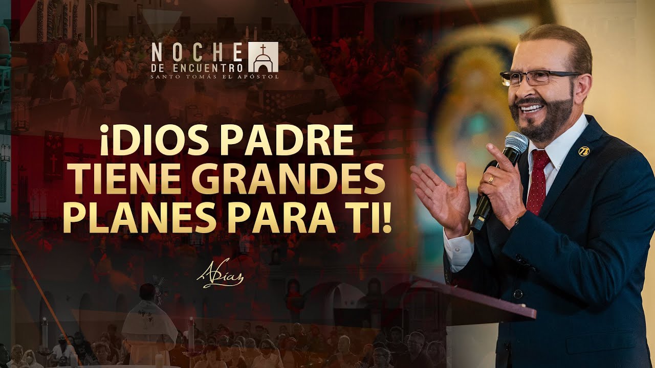 ¡Dios Padre tiene grandes planes para ti!