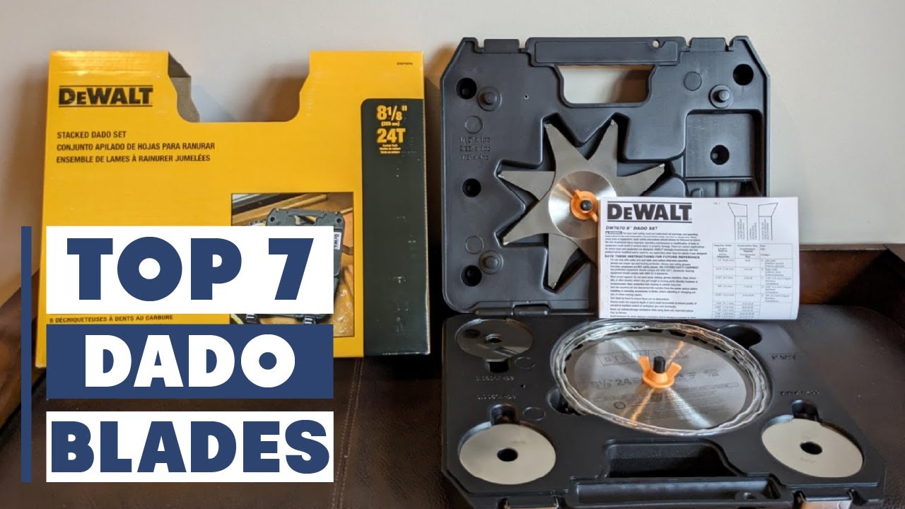 Top 7 Best Dado Blades for Table Saws – Make Flawless Joints Every Time!