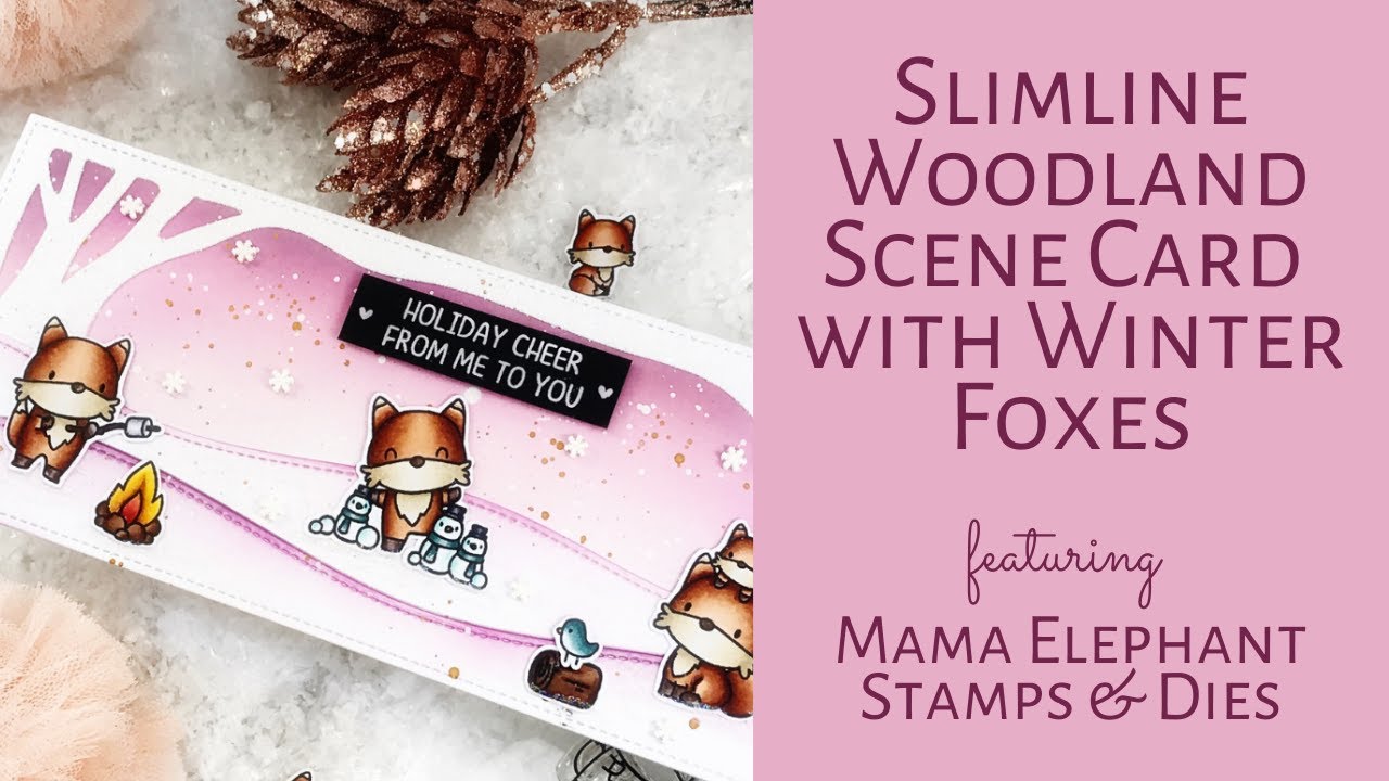 MAMA ELEPHANT Slimline Woodland Scene Card || Winter Fox || Copic Coloring