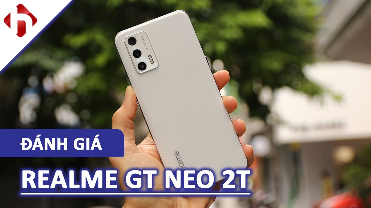 Đánh giá Realme GT Neo 2T | Chiếc điện thoại 7 triệu NGON NHẤT ?