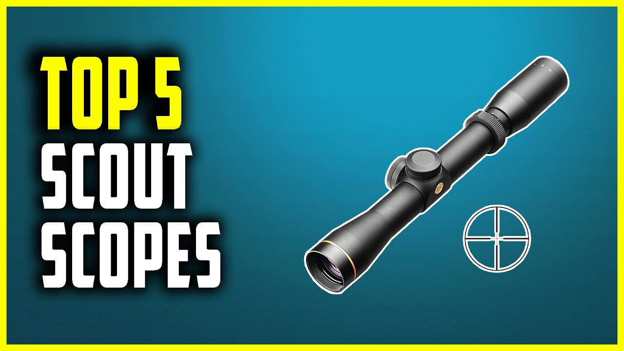 Top 5 Best Scout Scopes in 2023