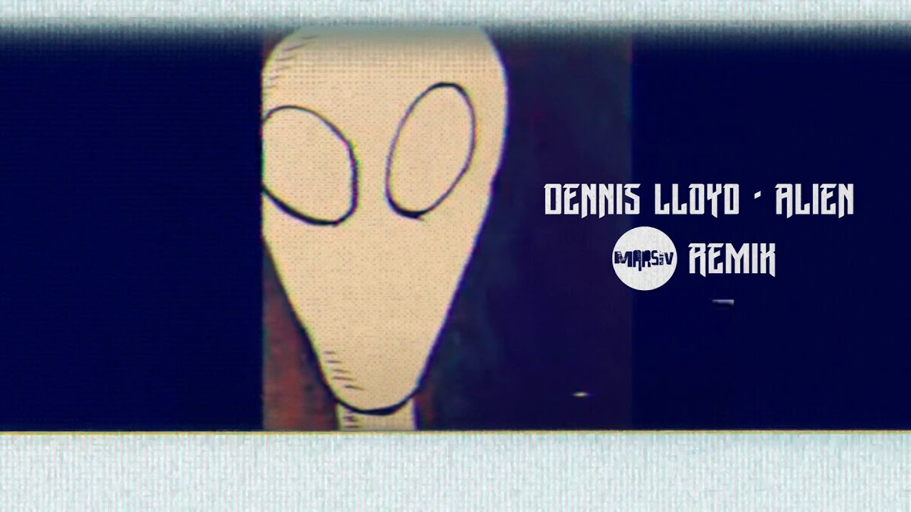 Dennis Lloyd - Alien (DJ Marsiv Remix)