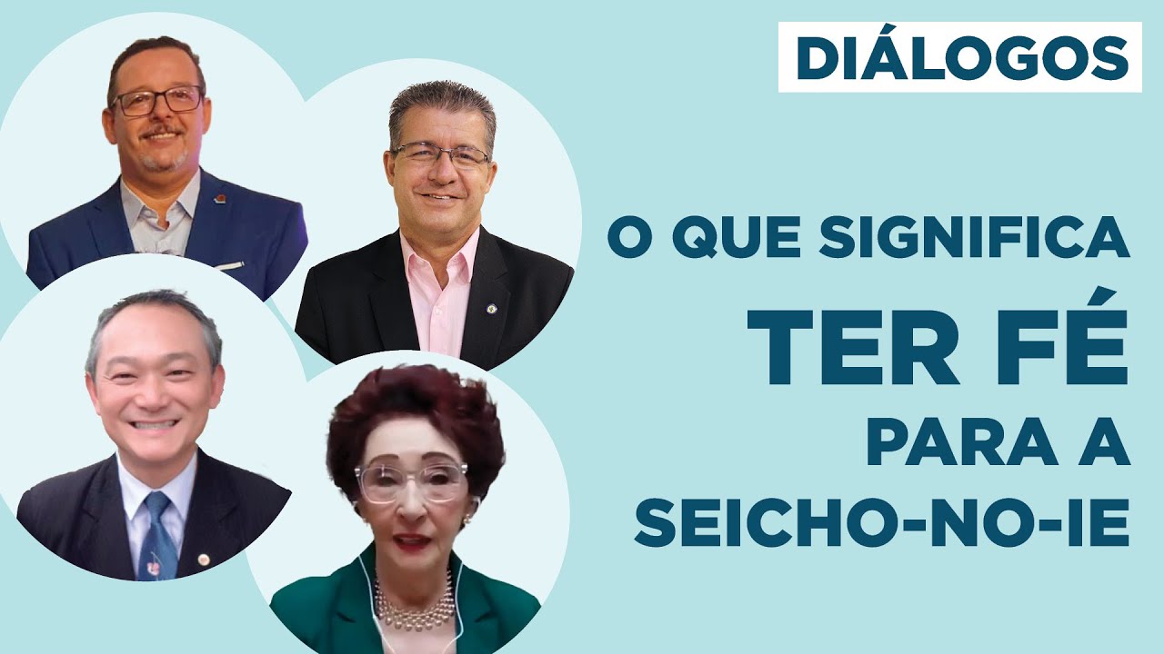 O que Significa ter Fé para a Seicho-No-Ie - Diálogos