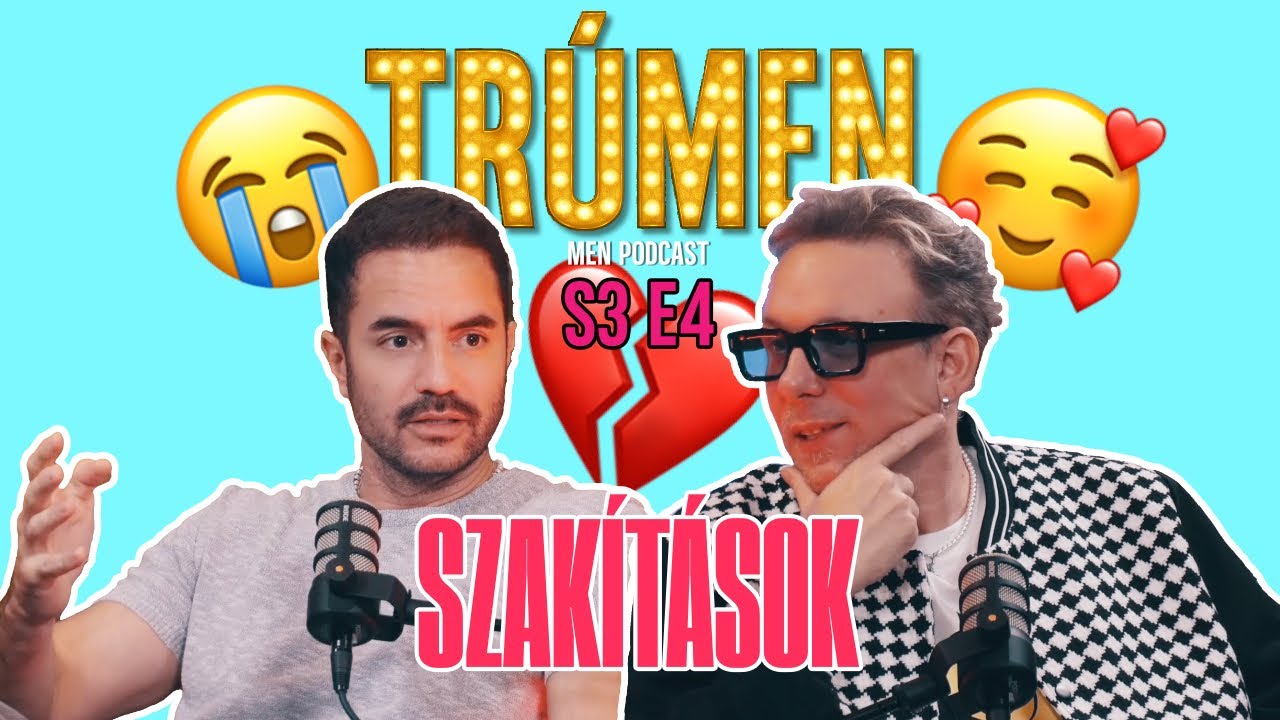 TRÚMEN S3E4 - SZAKÍTÁSOK (TÖRŐCSIK DANI - TÓTH SZABI)