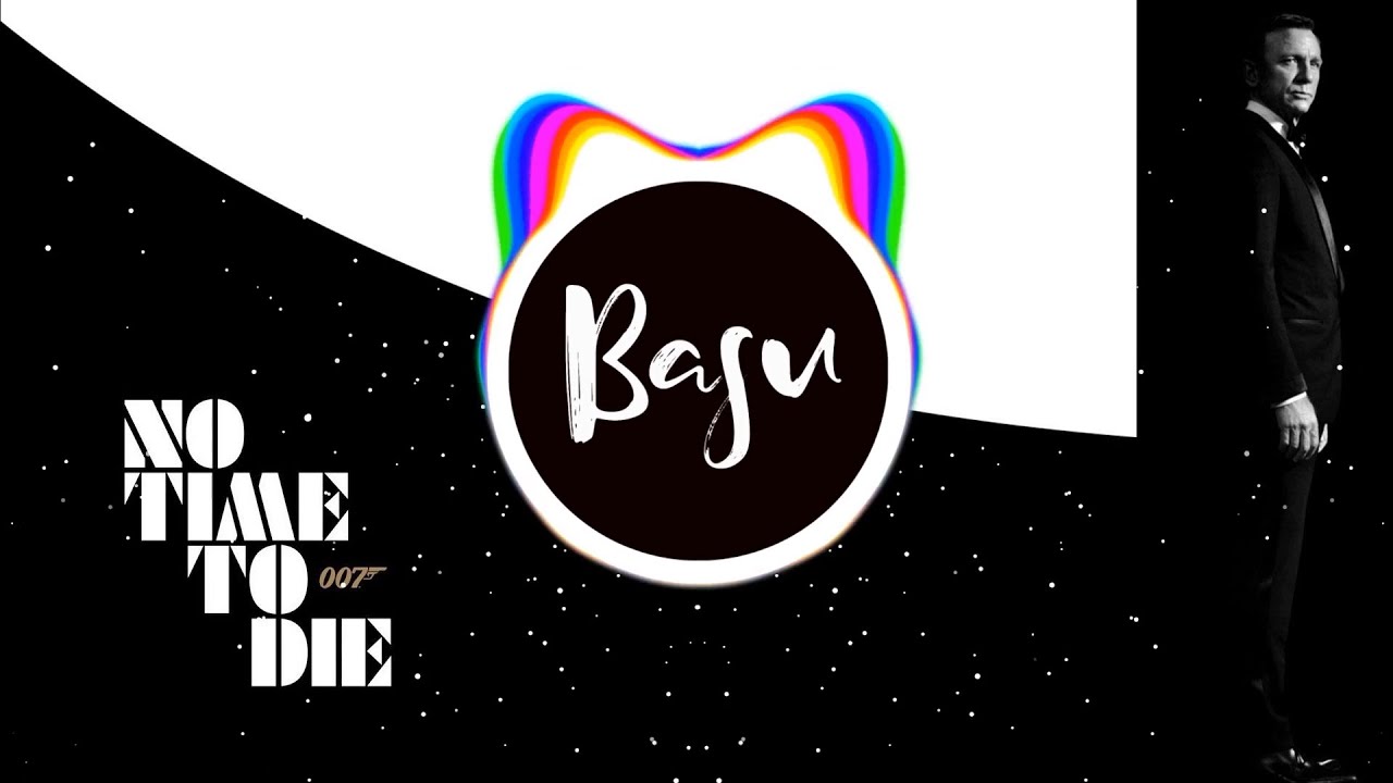 Billie Eilish - No Time To Die (Basu Remix) | No Time To Die (2020)