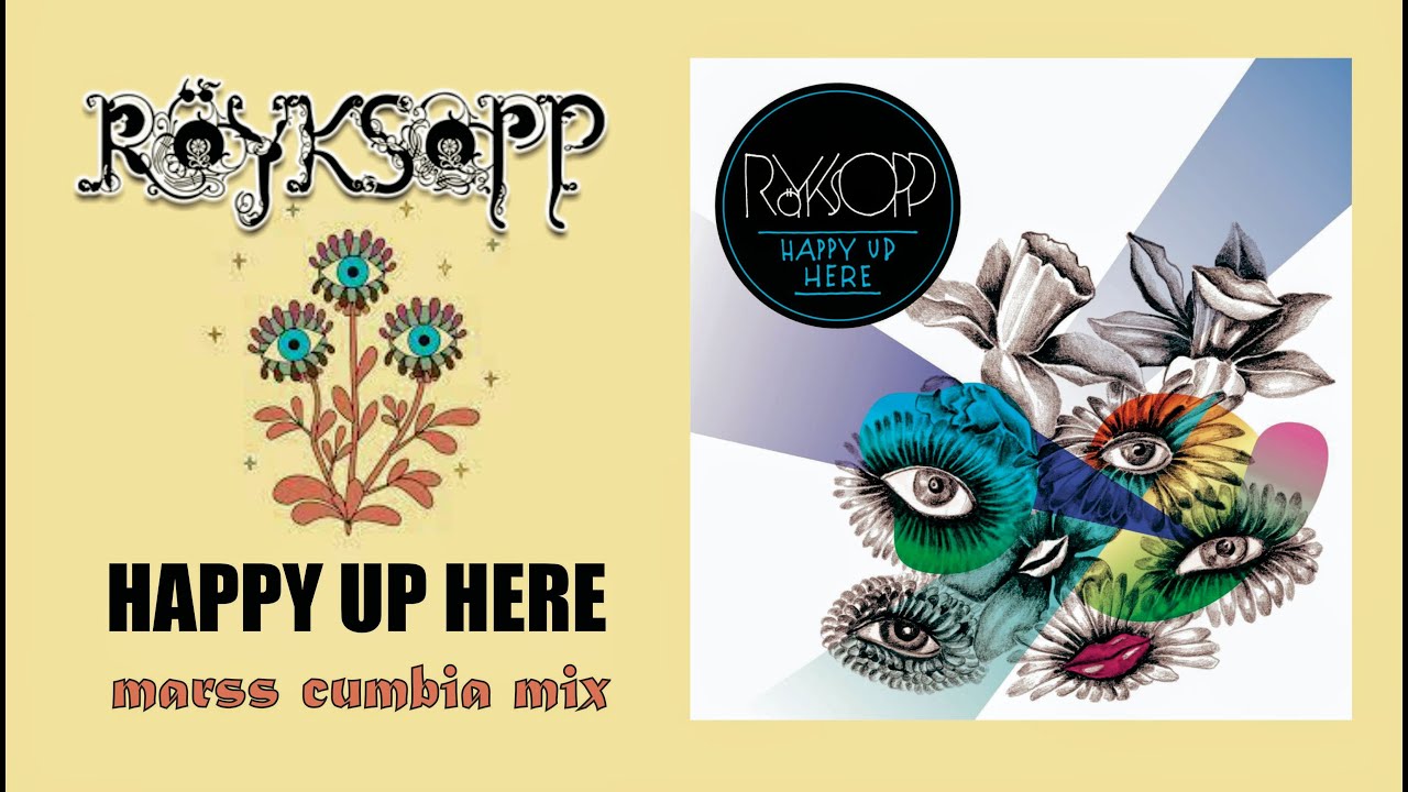 Röyksopp - Happy Up Here  ( Marss Cumbia Mix )