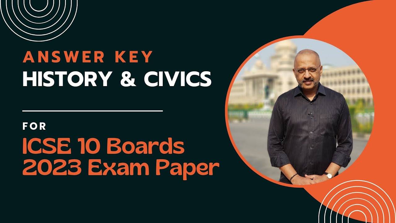 Answer Key to History & Civics Paper | ICSE Class 10 Board Exams 2023 | SWS | T S Sudhir