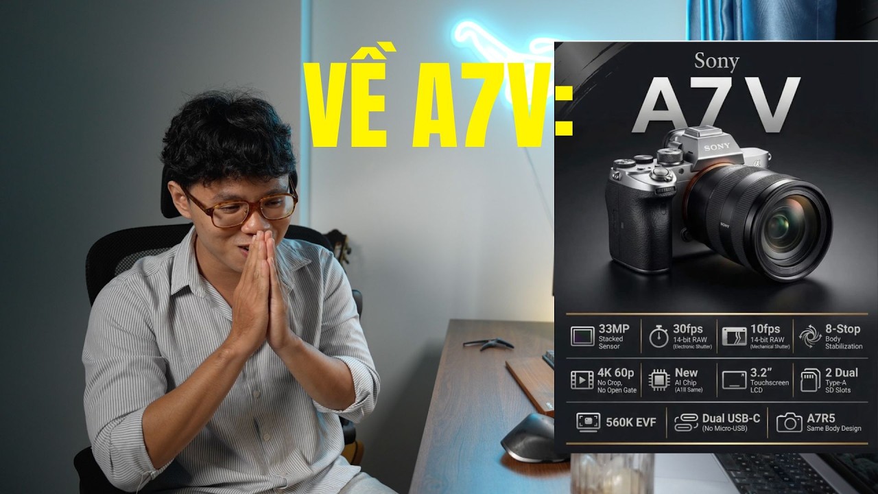 Bàn về Sony A7V sắp ra mắt!!! Cảm biến mới??? 4k60p no crop????