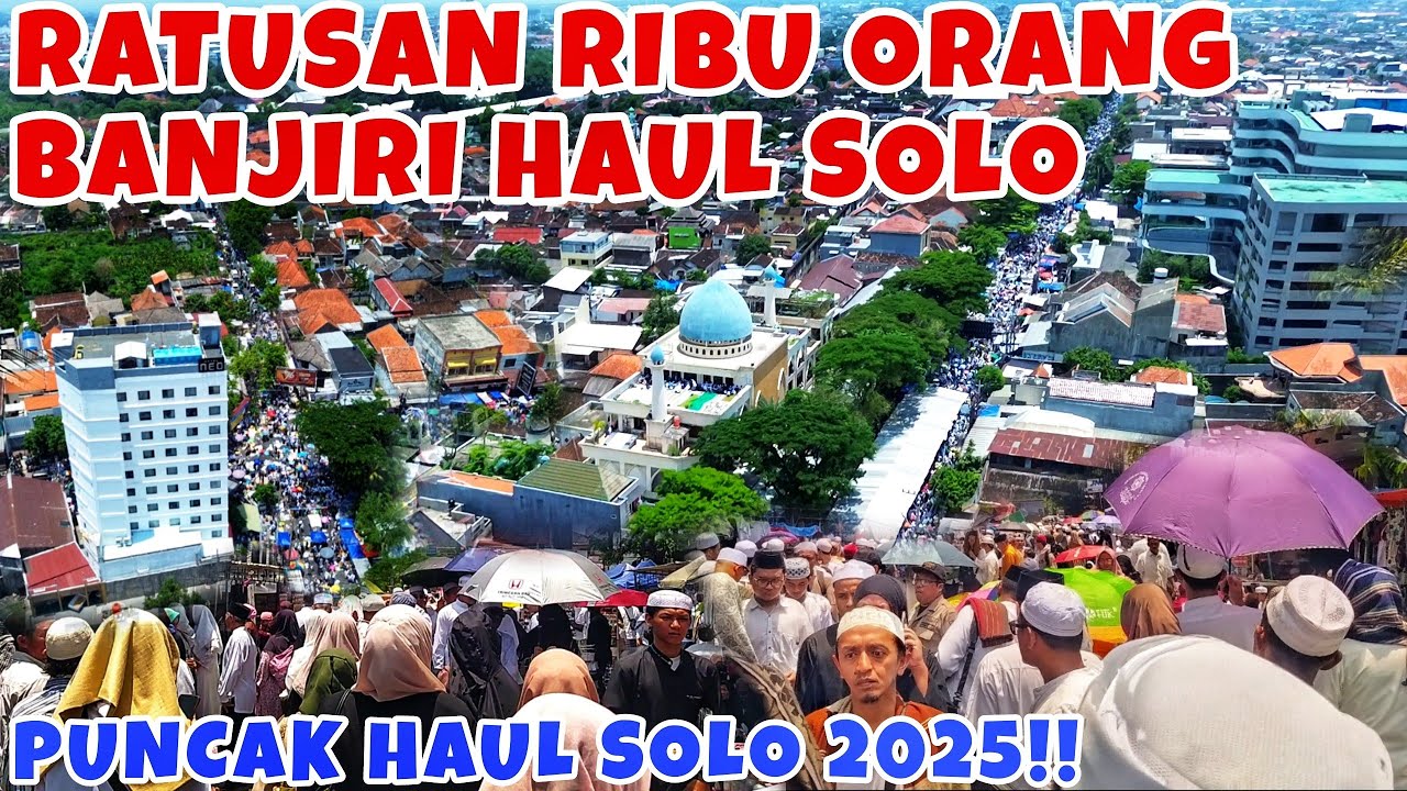 🔴DISERBU RIBUAN ORANG‼️Liputan Puncak Haul Solo 2025