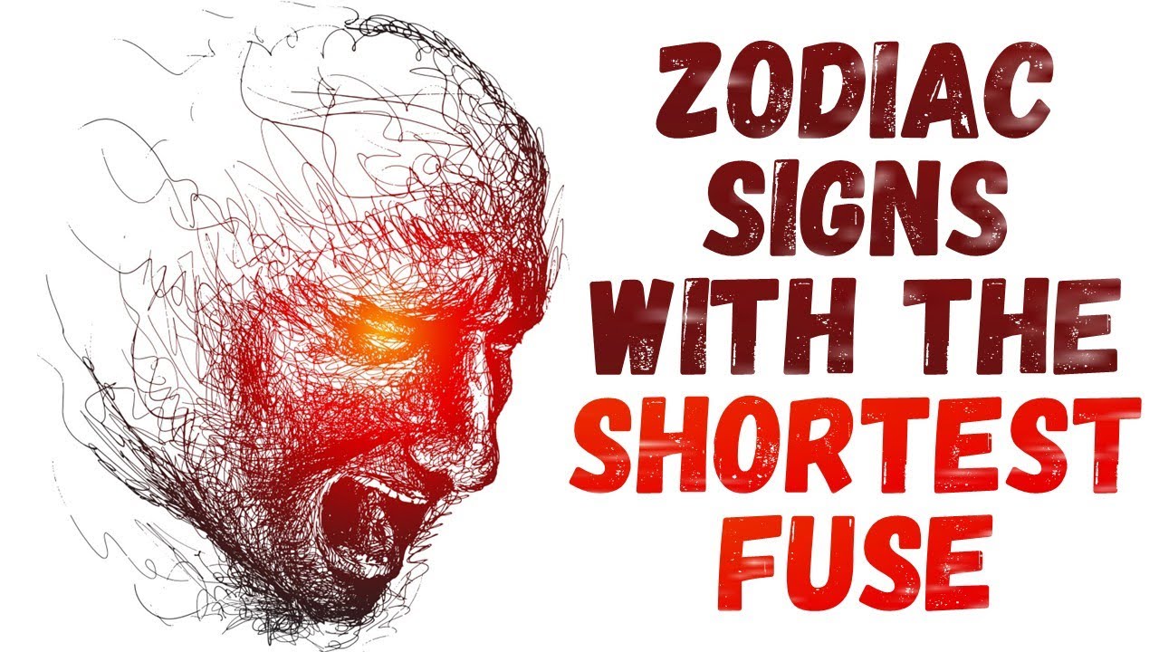 The Zodiac Signs with the Shortest Fuse