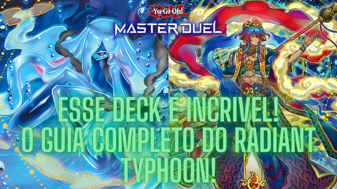 ESSE DECK É INCRIVEL! O guia COMPLETO do RADIANT TYPHOON! - Yu-Gi-Oh! Master Duel.