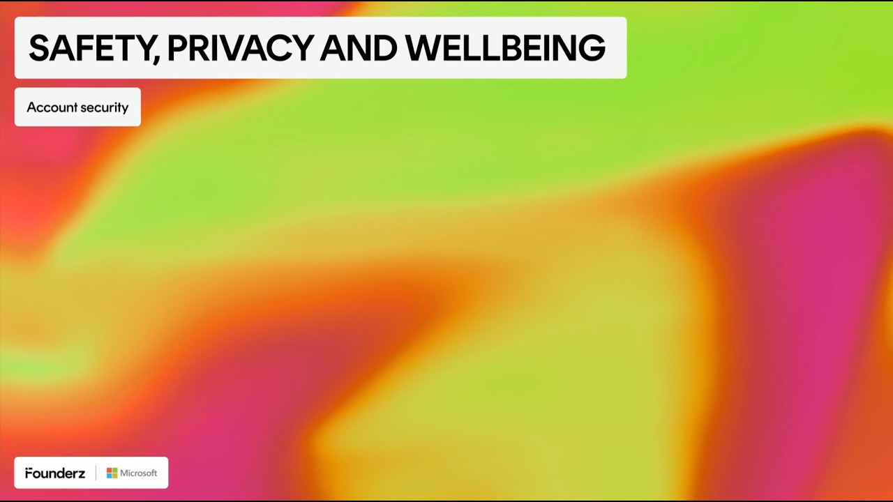 Safety, Privacy, and Wellbeing | 6.05 Account security