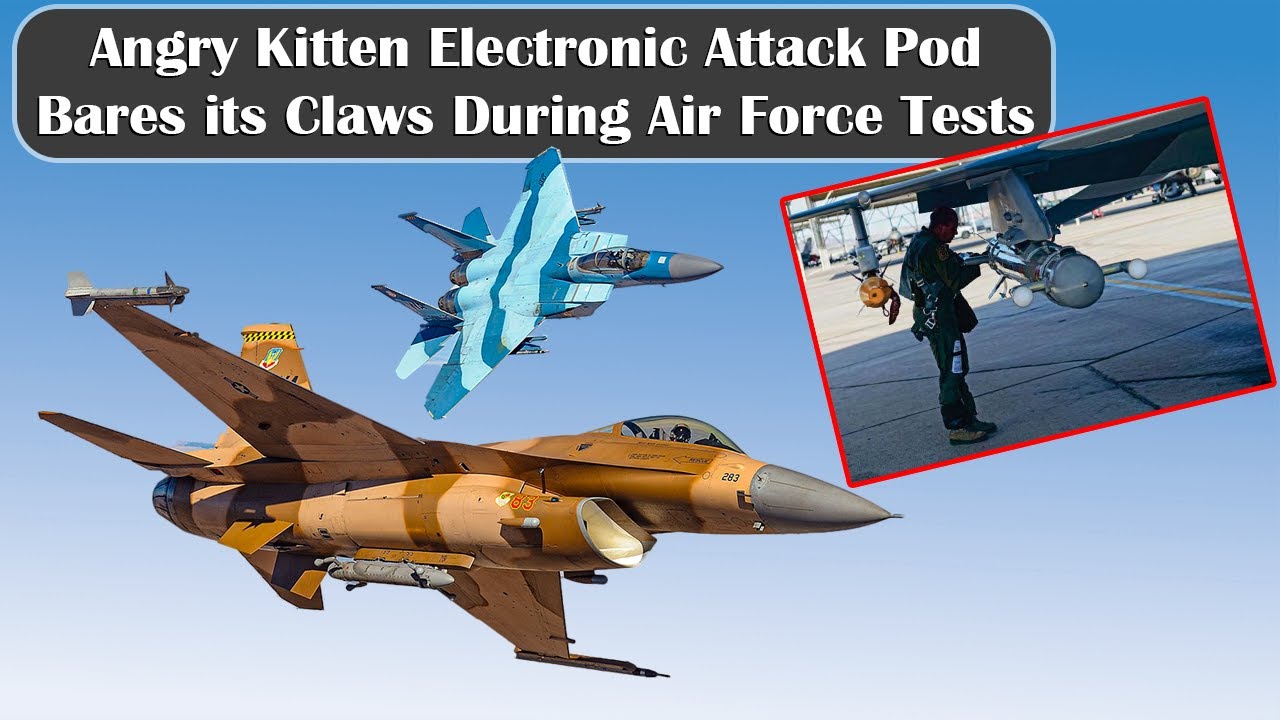 US Air Force Tests Its New Gen Electronic Attack Angry Kitten POD
