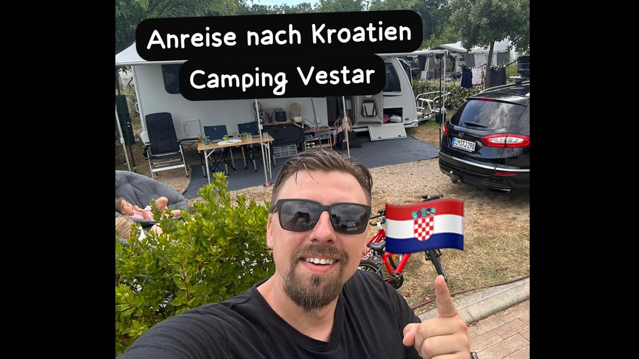 Anreise nach Kroatien zum Camping Vestar (Teil 1)