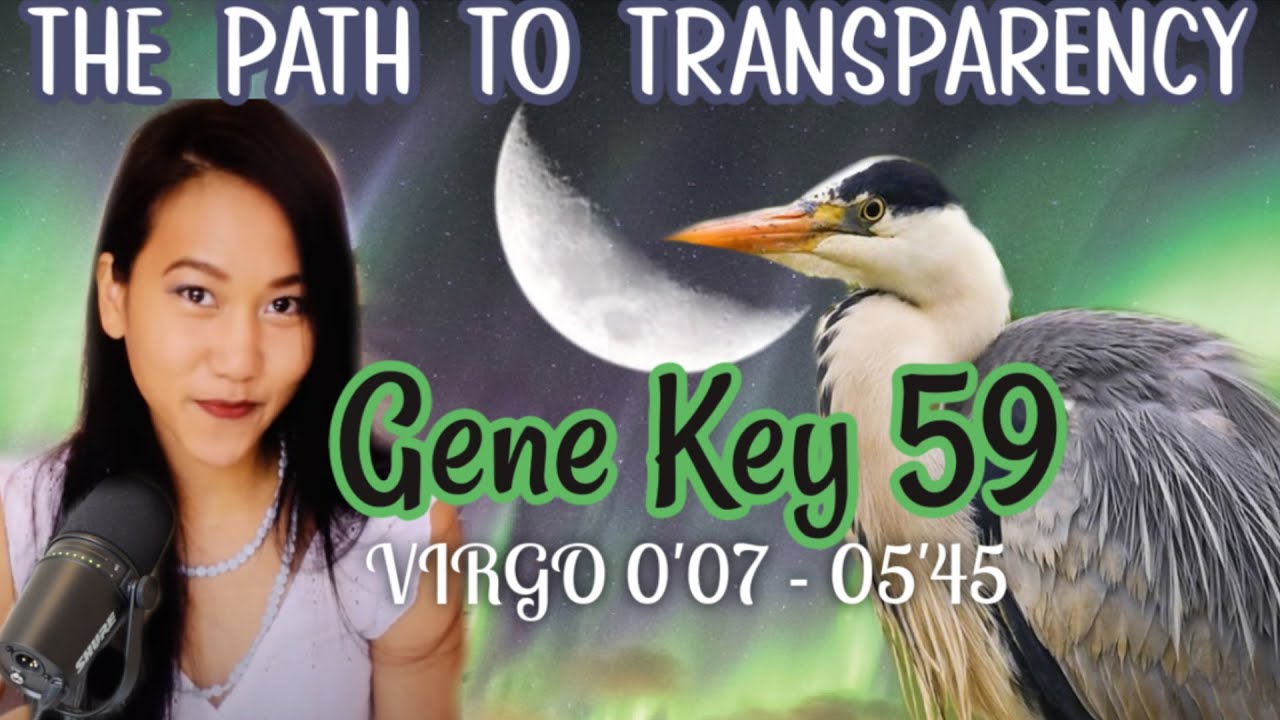 VIRGO DESTINY ✨ GATE 59 HUMAN DESIGN // GENE KEY 59