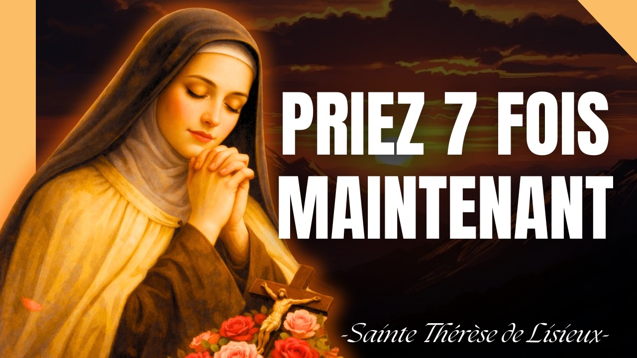 🔥 Priez 7 Fois avec Sainte Thérèse 🌹 Éloignez Tout Mal de Votre Vie Aujourd’hui