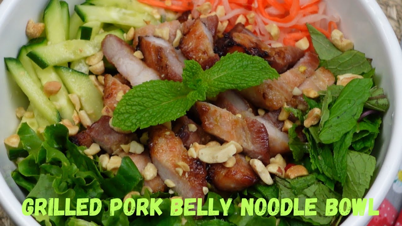 Grilled Pork Belly Noodle Bowl (B&Uacute;N THỊT NƯỚNG)