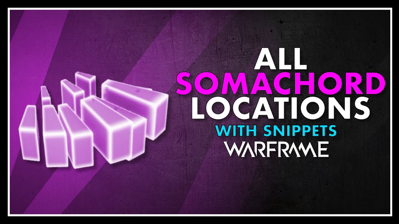 All Somachords of Warframe 2025 - Locations & Snippets - 125 Somachords