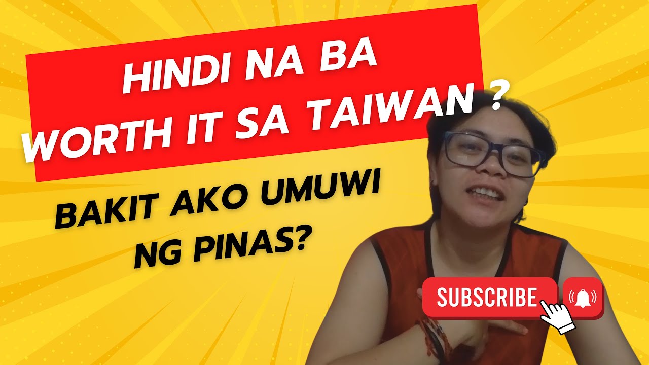 Bakit ako umuwi ng pinas ? Worth it pa ba sa Taiwan ?