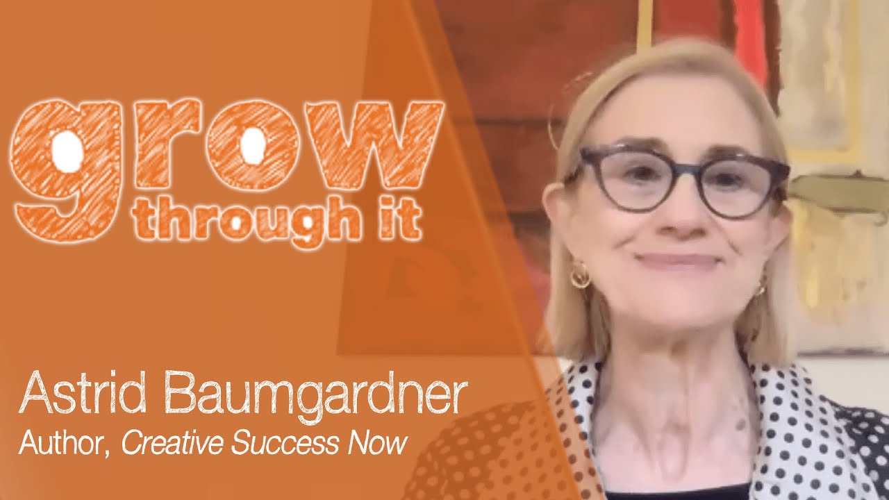 Astrid Baumgardner on Growing Through a Near Death Experience