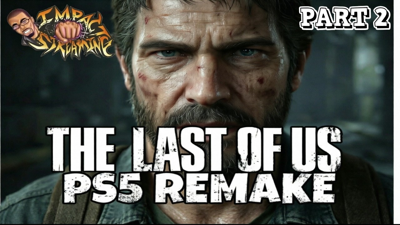TLOU PS5 Remake Part 2 - Back in the Woods