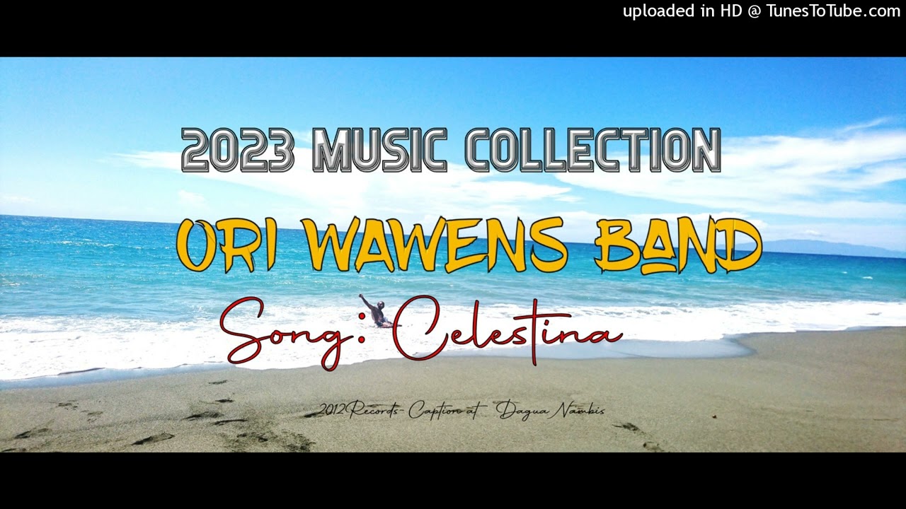Celestina|Ori Wawens Band|2023 PNG Music Collection