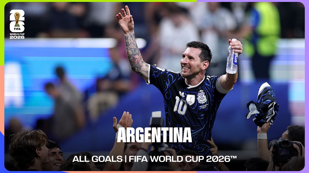 Argentina | ALL GOALS | FIFA World Cup 2026&trade;