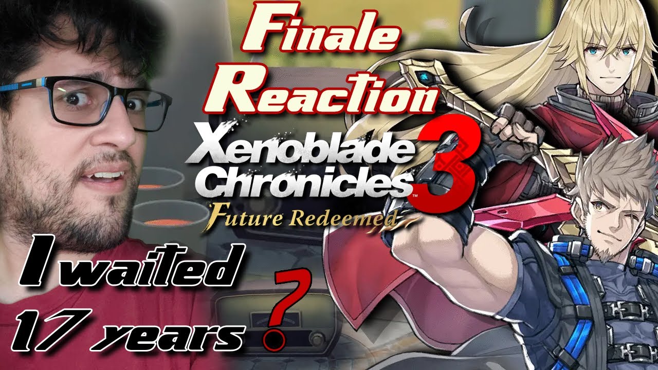 I waited 17 years for Xenoblade Chronicles 3 - Future Redeemed FINALE