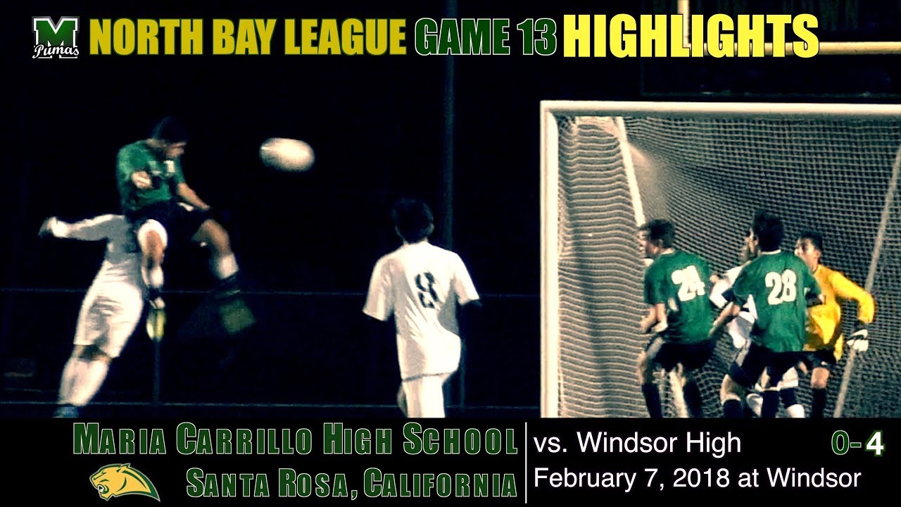 2018 2 7 HIGHLIGHTS Game 13: Maria Carrillo Varsity Soccer vs Windsor