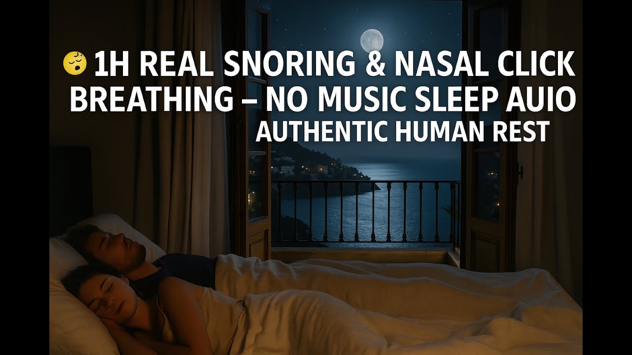 😴 1H Real Snoring & Nasal Click Breathing – No Music Sleep Audio | Authentic Human Rest