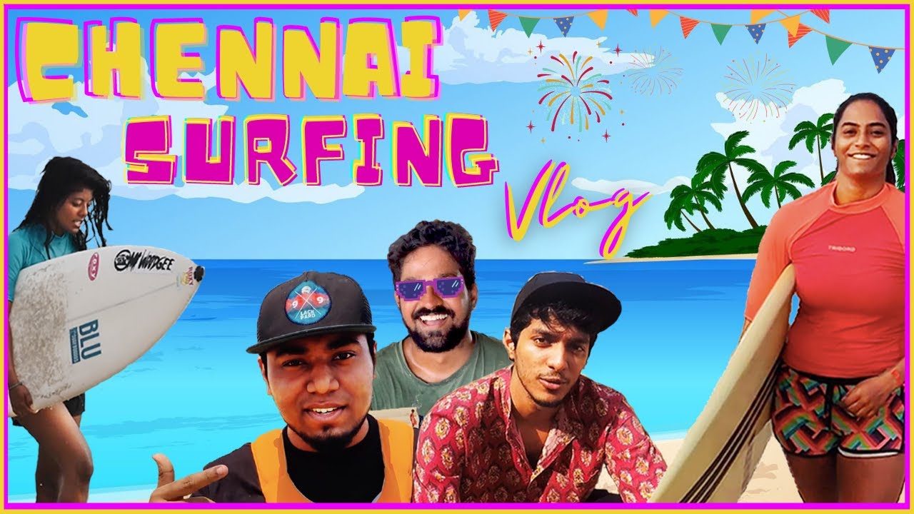 CHENNAI SURF VLOG - SURF TURF (KOVALAM) - XCENTRIC - ft - Arun Vasu , Sekar Pachai , Surf Boys