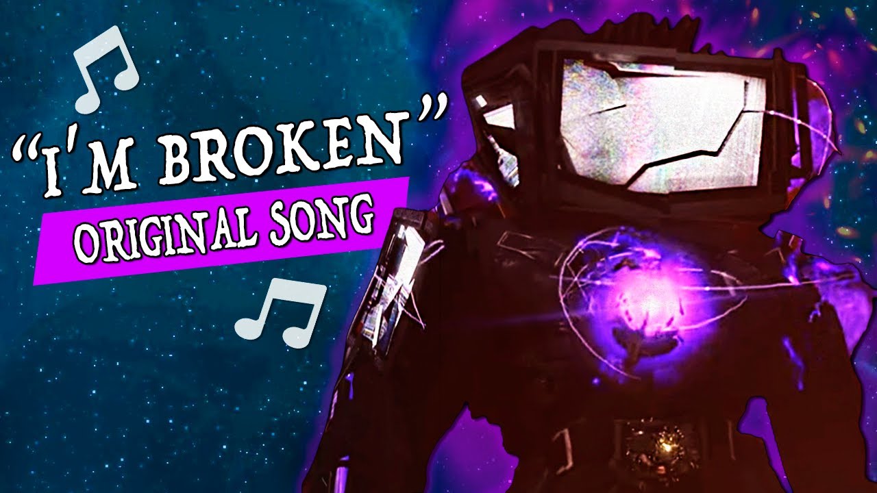 I'm Broken | Titan tv man Song | Skibidi toilet rap