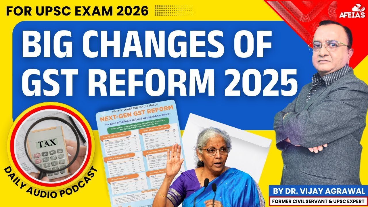 GST REFORM 2025: BIG CHANGES UPSC ASPIRANTS MUST KNOW | DR VIJAY AGRAWAL | UPSC CSE | AFEIAS PODCAST